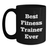 Fitness Trainer Quotes Funny Gifts for Men Women Friends Coworkers Family 'Best Fitness Trainer Ever' Black Coffee Mug - Main